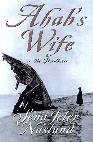 Ahab's Wife: Or, The Star-Gazer: A Novel - RHM Bookstore