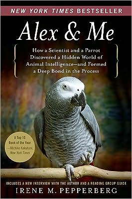 Alex & Me: How a Scientist and a Parrot Discovered a Hidden World of Animal Intelligence-and Formed a Deep Bond in the Process - RHM Bookstore