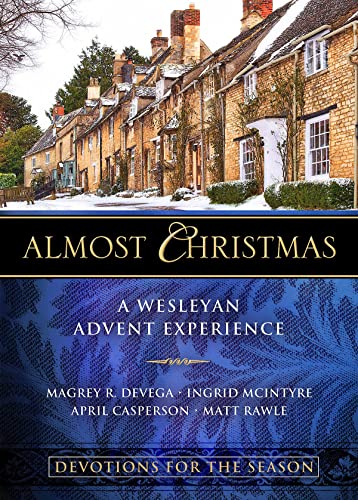 Almost Christmas Devotions for the Season: A Wesleyan Advent Experience - RHM Bookstore