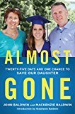 Almost Gone: Twenty-Five Days and One Chance to Save Our Daughter - RHM Bookstore