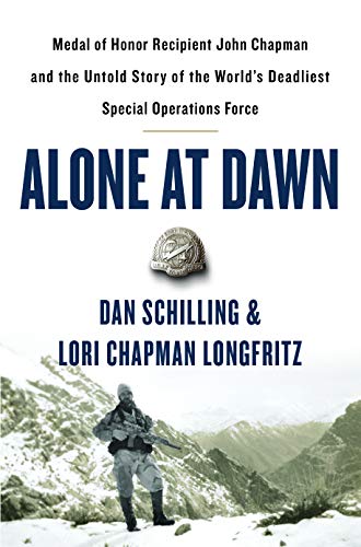 Alone at Dawn: Medal of Honor Recipient John Chapman and the Untold Story of the World's Deadliest Special Operations Force - RHM Bookstore