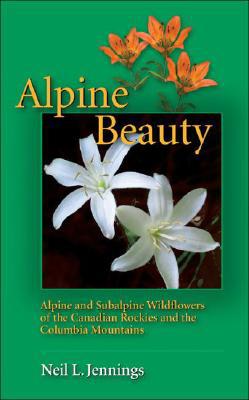 Alpine Beauty: Alpine and Subalpine Wildflowers of the Canadian Rockies and the Columbia Mountains - RHM Bookstore