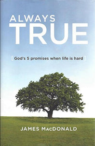 Always True: God's 5 Promises When Life Is Hard - RHM Bookstore