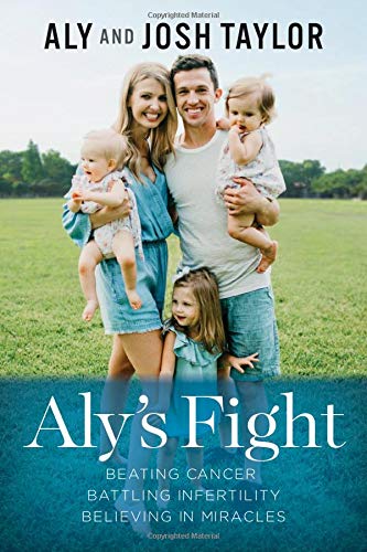 Aly's Fight: Beating Cancer, Battling Infertility, and Believing in Miracles - RHM Bookstore