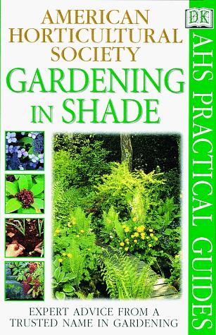 American Horticultural Society Practical Guides: Gardening In Shade - RHM Bookstore