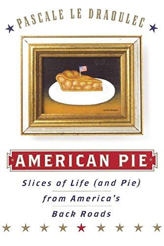 American Pie: Slices of Life (and Pie) from America's Back Roads - RHM Bookstore