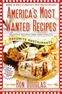 America's Most Wanted Recipes: Delicious Recipes from Your Family's Favorite Restaurants (America's Most Wanted Recipes Series) - RHM Bookstore
