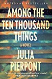 Among the Ten Thousand Things: A Novel - RHM Bookstore