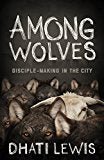 Among Wolves: Disciple-Making in the City - RHM Bookstore