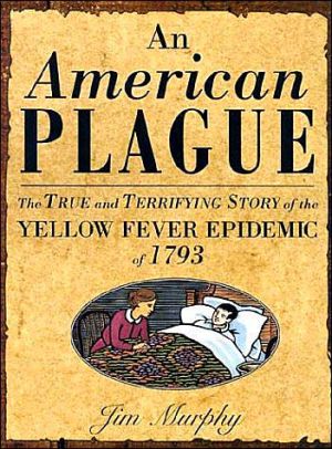 An American Plague: The True and Terrifying Story of the Yellow Fever Epidemic of 1793 (Newbery Honor Book) - RHM Bookstore