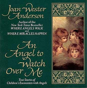 An Angel to Watch Over Me/What Children Tell Me About Angels - RHM Bookstore