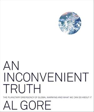 An Inconvenient Truth: The Planetary Emergency of Global Warming and What We Can Do About It - RHM Bookstore