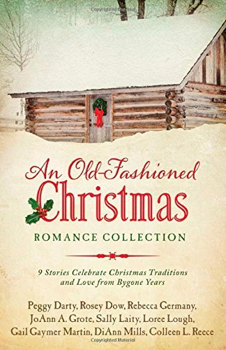 An Old-Fashioned Christmas Romance Collection: 9 Stories Celebrate Christmas Traditions and Love from Bygone Years - RHM Bookstore