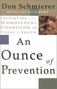 An Ounce of Prevention: Preventing the Homosexual Condition in Today's Youth - RHM Bookstore