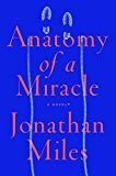 Anatomy of a Miracle: A Novel* - RHM Bookstore