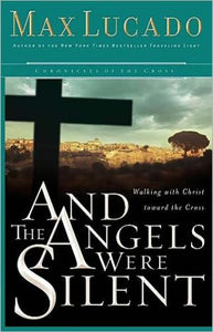 And the Angels Were Silent: Walking with Christ toward the Cross (Chronicles of the Cross) - RHM Bookstore