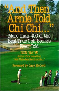And Then Arnie Told Chi Chi . . . - RHM Bookstore