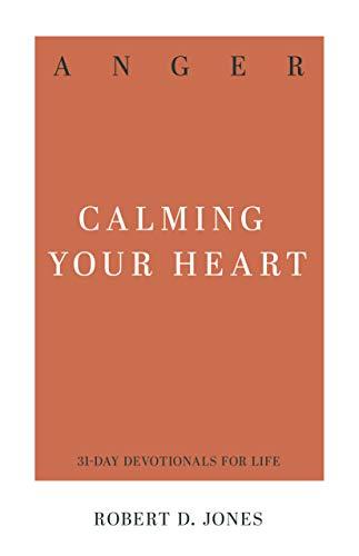 Anger: Calming Your Heart (31-Day Devotionals for Life) - RHM Bookstore