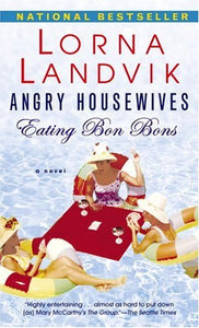 Angry Housewives Eating Bon Bons: A Novel - RHM Bookstore