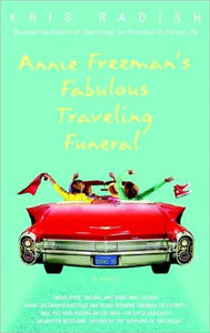 Annie Freeman's Fabulous Traveling Funeral: A Novel - RHM Bookstore