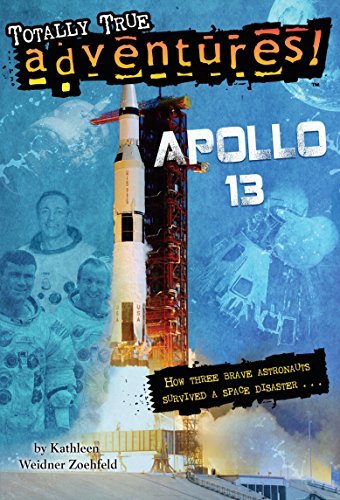 Apollo 13 (Totally True Adventures): How Three Brave Astronauts Survived A Space Disaster - RHM Bookstore