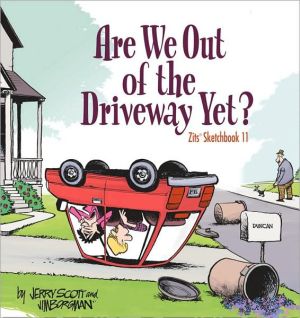 Are We Out of the Driveway Yet?: Zits Sketchbook Number 11 (Volume 16) - RHM Bookstore