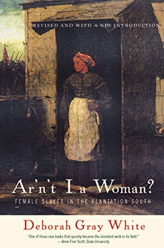 Ar'n't I a Woman?: Female Slaves in the Plantation South - RHM Bookstore