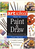 Art School: How to Paint & Draw: Drawing, Watercolor, Oil & Acrylic, Pastel - RHM Bookstore
