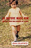 As Nature Made Him: The Boy Who Was Raised as A Girl - RHM Bookstore