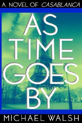 As Time Goes By: A Novel of Casablanca - RHM Bookstore