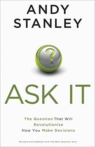 Ask It: The Question That Will Revolutionize How You Make Decisions - RHM Bookstore