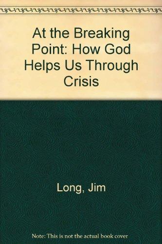 At the Breaking Point: How God Helps Us Through Crisis - RHM Bookstore