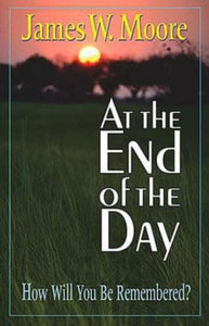 At the End of the Day: How Will You Be Remembered? - RHM Bookstore