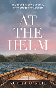 At the Helm: The Young Widow's Journey from Struggle to Strength - RHM Bookstore