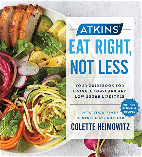 Atkins: Eat Right, Not Less: Your Guidebook for Living a Low-Carb and Low-Sugar Lifestyle (5) - RHM Bookstore