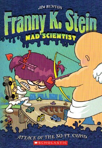 Attack of the 50-ft Cupid (Franny K. Stein: Mad Scientist) - RHM Bookstore