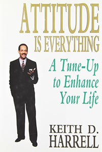 Attitude Is Everything: A Tune-Up to Enhance Your Life - RHM Bookstore