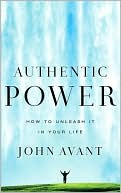 Authentic Power: How to Unleash It in Your Life - RHM Bookstore