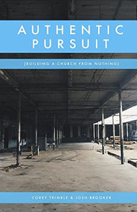 Authentic Pursuit: Building a Church from Nothing - RHM Bookstore