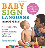 Baby Sign Language Made Easy: 101 Signs to Start Communicating with Your Child Now - RHM Bookstore