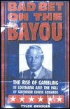 Bad Bet on the Bayou: The Rise and Fall of Gambling in Louisiana and the Fate of Governor Edwin Edwards - RHM Bookstore