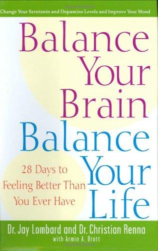 Balance Your Brain, Balance Your Life: 28 Days to Feeling Better Than You Ever Have - RHM Bookstore