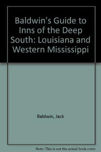 Baldwin's Guide to Inns of the Deep South: Louisiana and Western Mississippi - RHM Bookstore