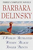Barbara Delinsky, Three Complete Novels: A Woman Betrayed / Within Reach / Finger Prints - RHM Bookstore