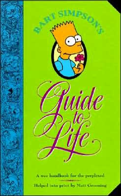 Bart Simpson's Guide to Life: A Wee Handbook for the Perplexed - RHM Bookstore