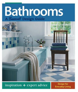 Bathrooms: A Sunset Design Guide: Inspiration + Expert Advice - RHM Bookstore