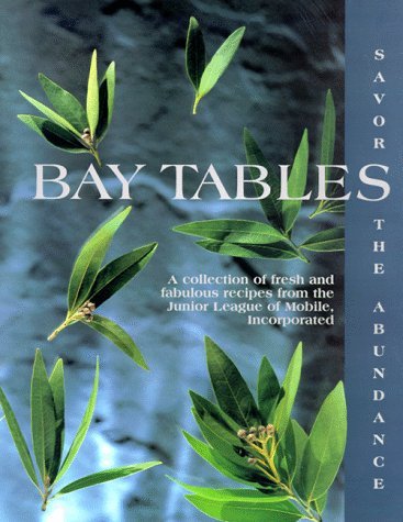 Bay Tables: A Collection of Recipes from the Junior League of Mobile - RHM Bookstore