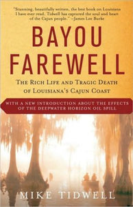 Bayou Farewell: The Rich Life and Tragic Death of Louisiana's Cajun Coast - RHM Bookstore