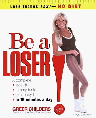 Be a Loser!: Lose Inches Fast--No Diet - RHM Bookstore