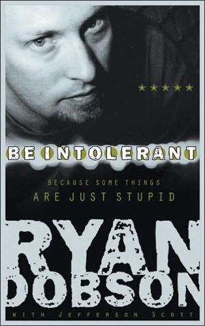 Be Intolerant: Because Some Things Are Just Stupid - RHM Bookstore